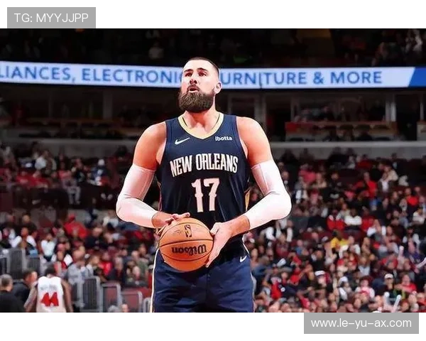 瓦兰丘纳斯坐镇内线，鹈鹕铁塔稳如磐石